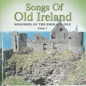 Songs Of Old Ireland, Volume 1 : 20 Traditional Irish Favourites