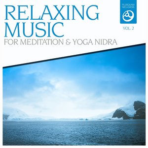 Relaxing Music, Vol. 2 (For Meditation and Yoga Nidra)