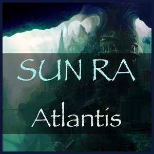 Sun Ra: Atlantis