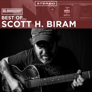 Best of Scott H. Biram
