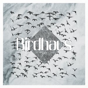 Birdhaus Vol. 1