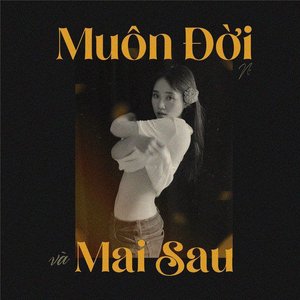 Muôn Đời Và Mai Sau