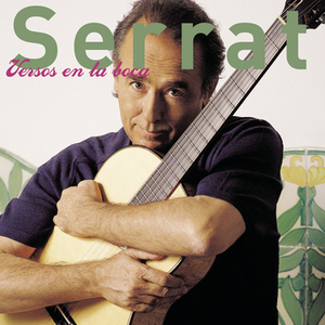 Serrat - Versos en la boca - Zortam Music