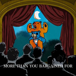 More Than You Bargained For