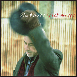 Jim Byrnes - Fresh Horses - Zortam Music