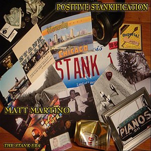 Positive Stankification - Matt Martino: The Stank Era