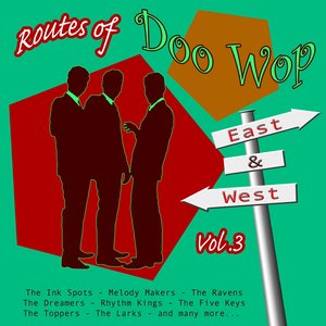 Routes of Doo Wop - East & West Vol 3