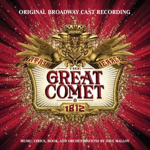 Natasha, Pierre & The Great Comet of 1812 (Original Broadway Cast Recording)