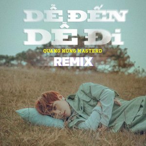 Dễ Đến Dễ Đi (Remix)