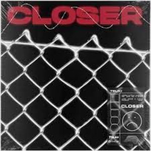 Closer