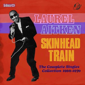 Skinhead Train: The Complete Singles Collection 1969-1970