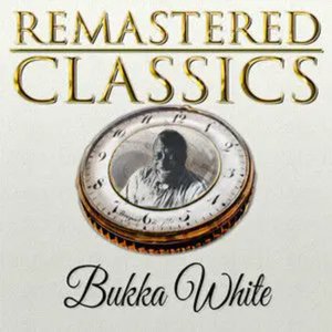 Remastered Classics, Vol. 30, Bukka White