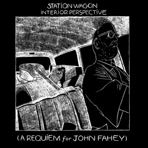 Station Wagon Interior Perspective (A Requiem for John Fahey)