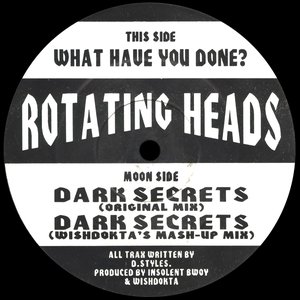 What Have You Done? / Dark Secrets