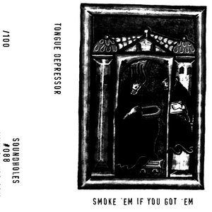 Smoke 'Em If You Got 'Em