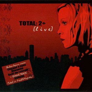 TOTAL: 2+ [live]