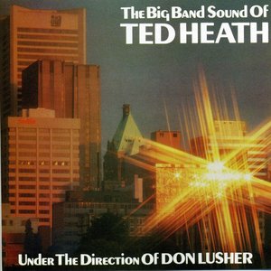 The Big Band Sound Of Ted Heath