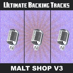 Ultimate Backing Tracks: Malt Shop, Vol. 3