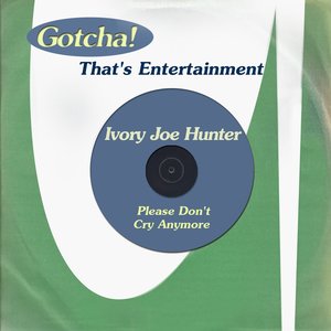 Please Don't Cry Anymore (That's Entertainment)