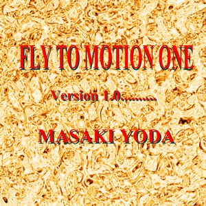FLY TO MOTION ONE
