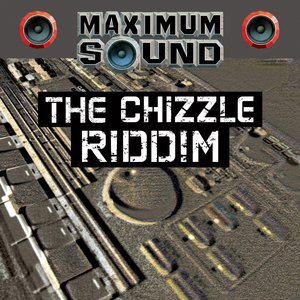 The Chizzle Riddim