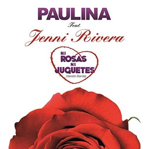 'Ni Rosas, Ni Juguetes (feat. Jenni Rivera) [Versión Banda] - Single'の画像