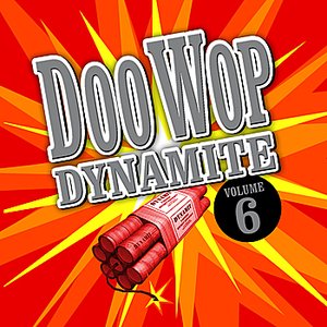Doo Wop Dynamite - Volume 6