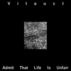 Admit That Life Is Unfair