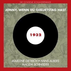 Jonny, wenn Du Geburtstag hast (Original Aufnahmen 1932)