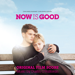 Now Is Good (Original Film Score) by Dustin O'Halloran