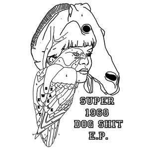 Immagine per 'Super 1968 Dog Shit E.P.'