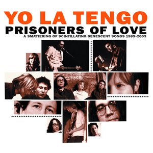 Prisoners Of Love: A Smattering Of Scintillating Senescent Songs 1985-2003