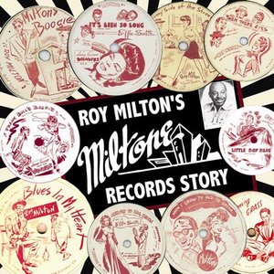 Roy Milton's Miltone Records Story