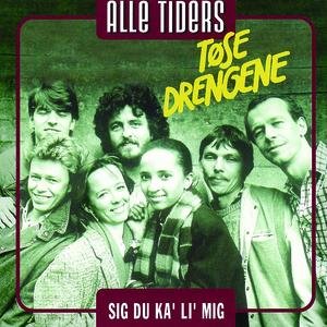 Tøsedrengene - Sig Du Ka' Li' Mig
