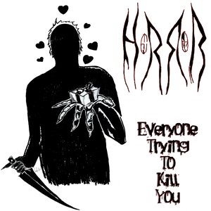 Everyone Trying To Kill You