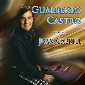 Canta a Juan Gabriel