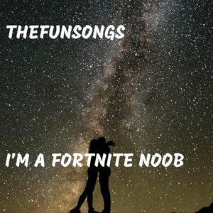 I'm a Fortnite Noob