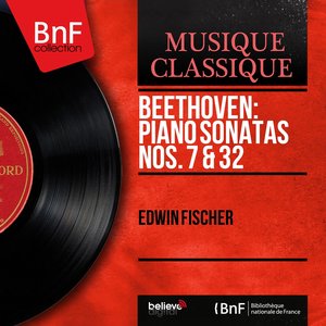 Beethoven: Piano Sonatas Nos. 7 & 32 (Mono Version)