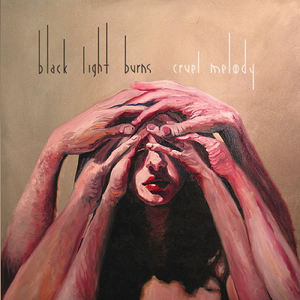 Cover Black Light Burns - Cruel Melody