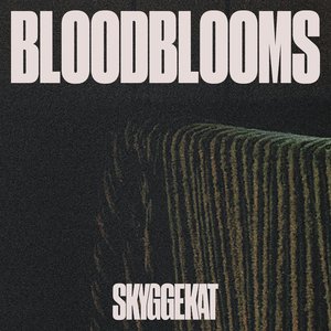 Bloodblooms