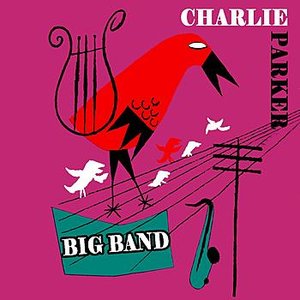 Charlie Parker - Big Band - Zortam Music