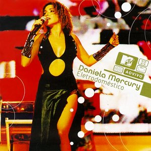 Eletrodoméstico: Daniela Mercury Ao Vivo MTV