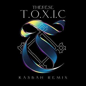 T.O.X.I.C. (Kasbah Remix) - Single