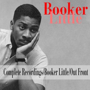 Booker Little: Complete Recordings / Booker Little / Out Front