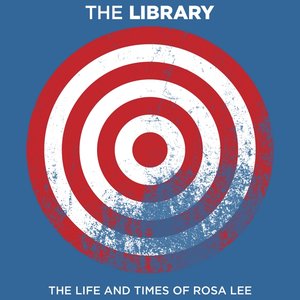 The Life and Times of Rosa Lee