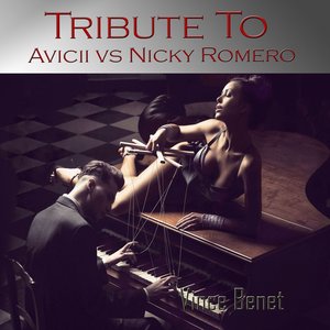 Tribute to Avicii and Nicky Romero: I Could Be the One