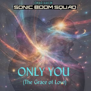 Only You (The Grace of Love) (feat. Omar Hakim) - Single