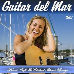 Image for 'Guitar del Mar Vol.1 (Beach Café & Chillout Island Lounge)'