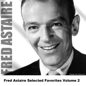 Fred Astaire Selected Favorites, Vol. 2