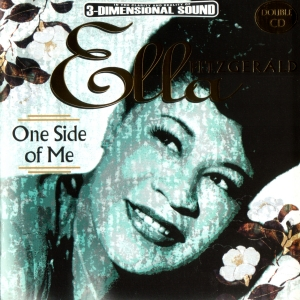 Ella Fitzgerald - One Side Of Me - Zortam Music